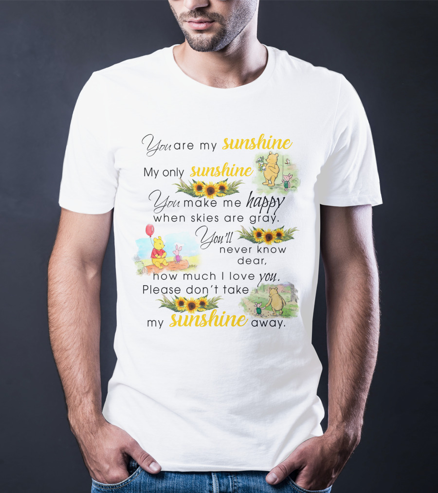 You Are My Sunshine Winnie The Pooh Sunflower Happy T-Shirt