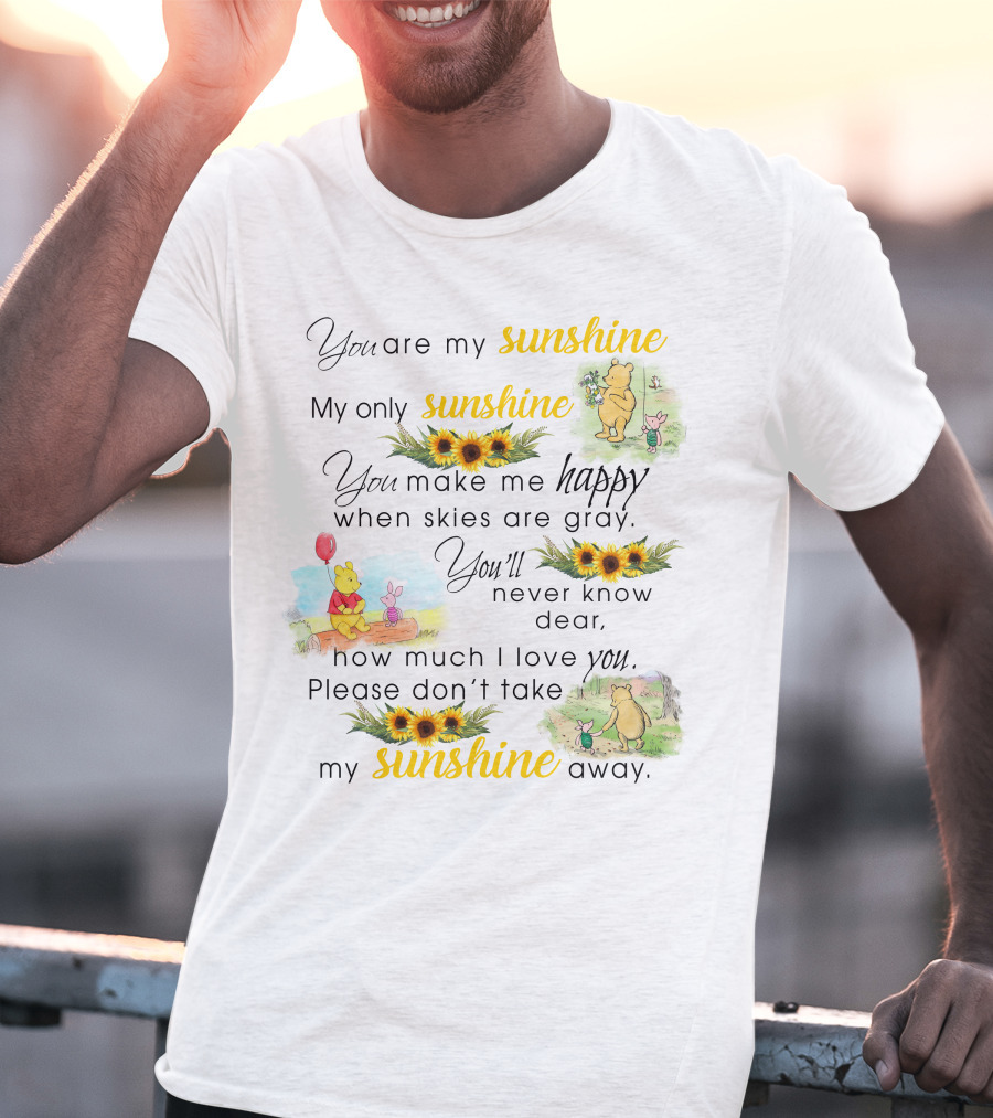 You Are My Sunshine Winnie The Pooh Sunflower Happy T-Shirt