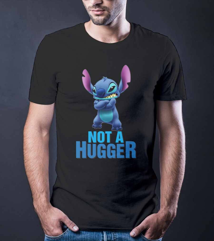 NOT A HUGGER Stitch Disney Lilo And Stitch T-Shirt