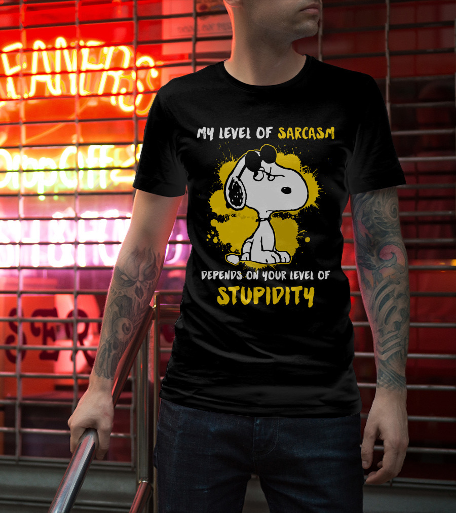 My Level Of Sarcasm Depends On Your Level Of Stupidity Snoopy T-Shirt