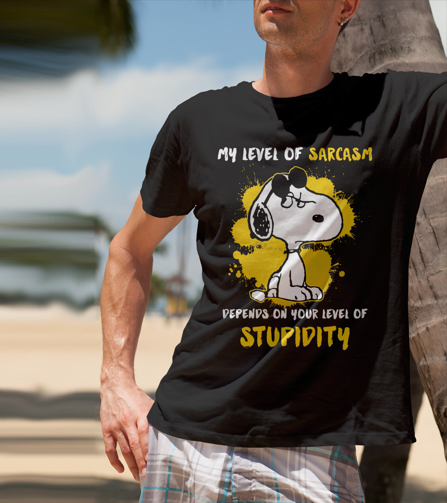 My Level Of Sarcasm Depends On Your Level Of Stupidity Snoopy T-Shirt
