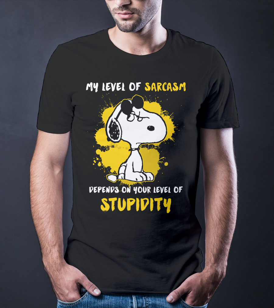 My Level Of Sarcasm Depends On Your Level Of Stupidity Snoopy T-Shirt