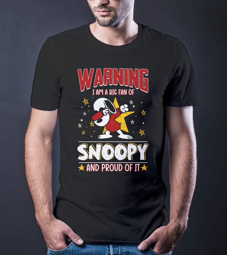 WARNING I Am A Big Fan Of Snoopy And Proud Of It T-Shirt