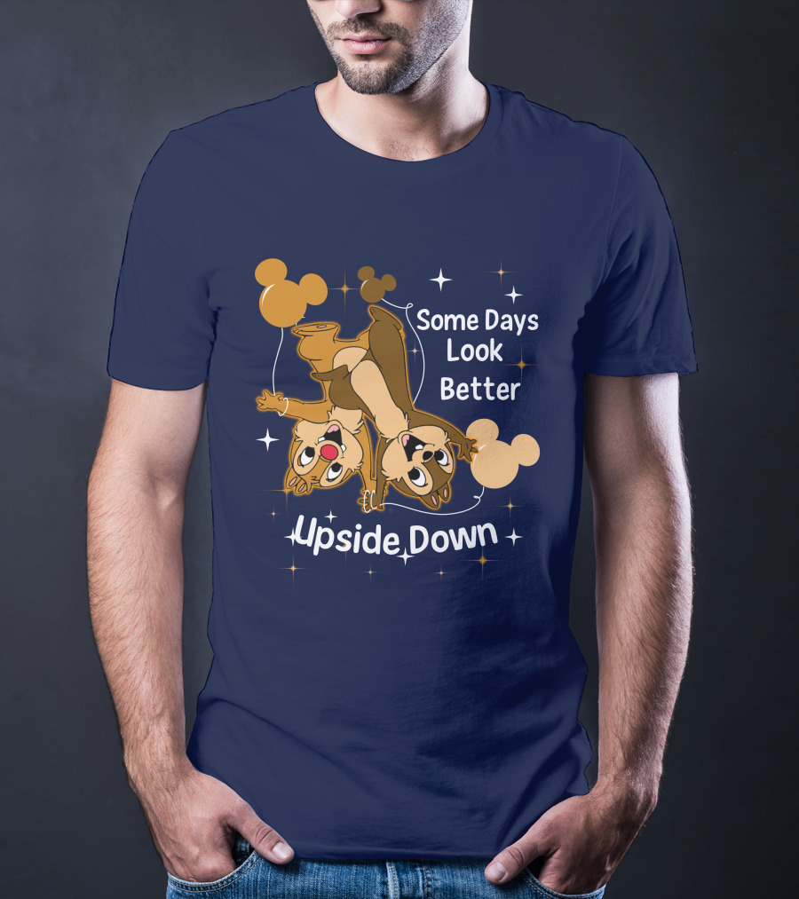 Some Days Look Better Upside Down Chip And Dale Disney T-Shirt