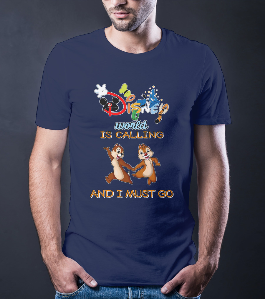 Disney World Is Calling And I Must Go Chip And Dale T-Shirt