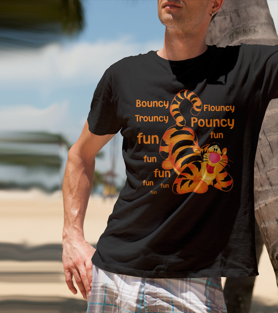 Bouncy Trouncy Flouncy Pouncy Fun Fun Fun Tigger T-Shirt