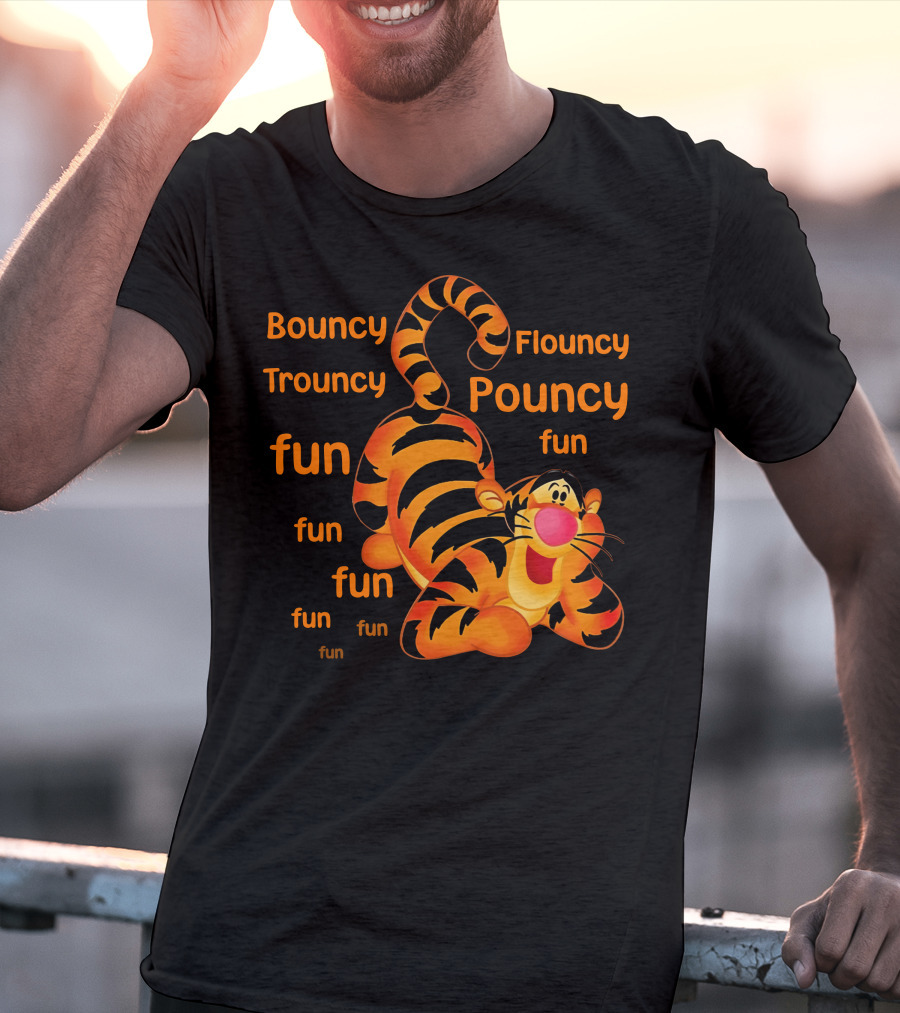 Bouncy Trouncy Flouncy Pouncy Fun Fun Fun Tigger T-Shirt