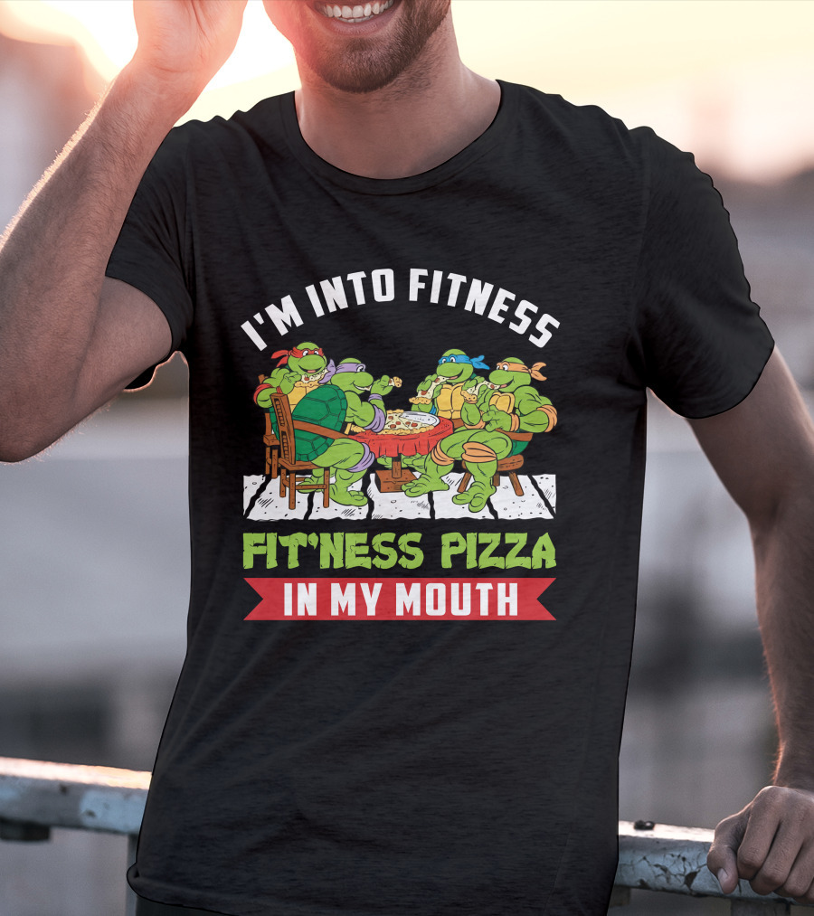 I'm Into Fitness Fit'ness Pizza In My Mouth Ninja Turtle T-Shirt