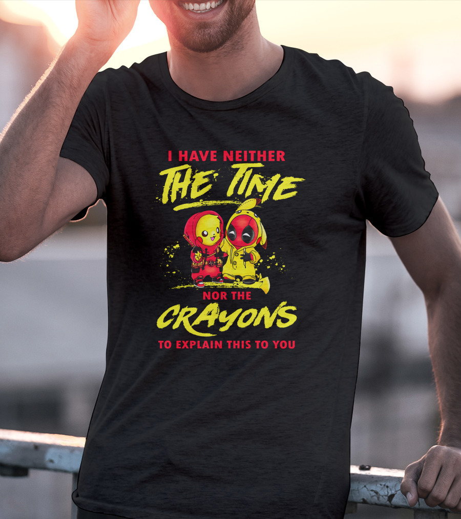 I Have Neither The Time Nor The Crayons To Explain This To You Deadchu T-Shirt
