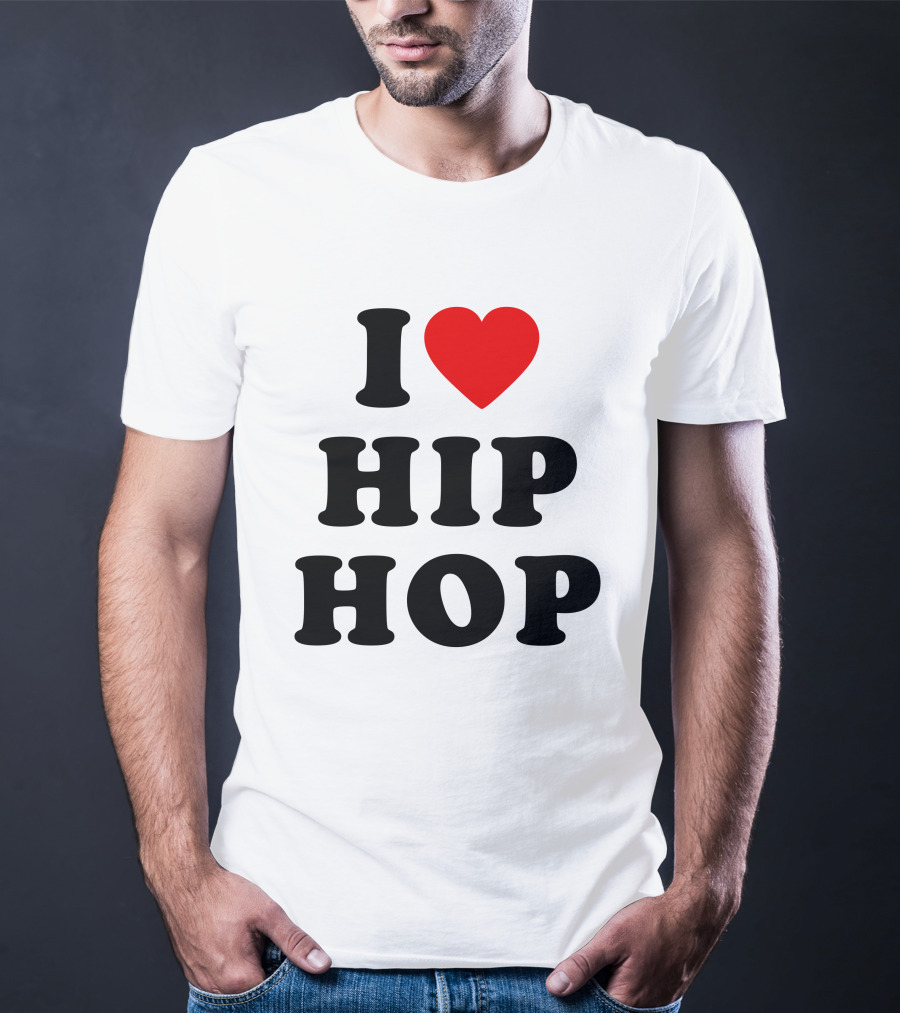 I Love Hip Hop Heart HipHop I Love Hip Hop Rap Music T-Shirt