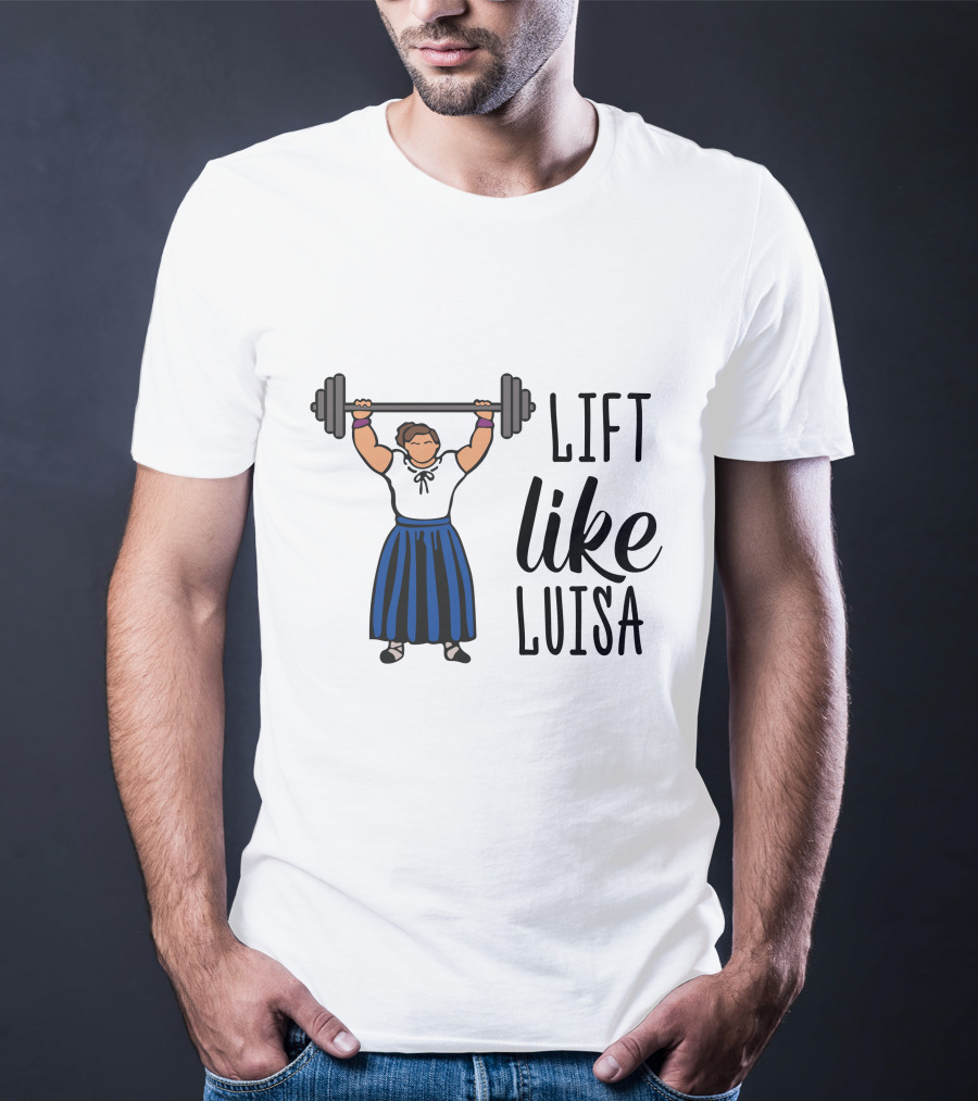 Lift Like Luisa Encanto Strength Training Motivation T-Shirt