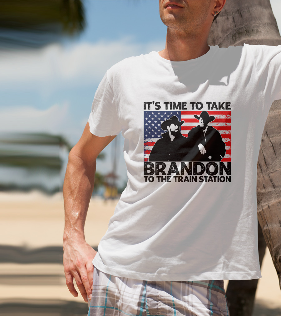 Yellowstone It's Time To Take Brandon To The Train Station American Flag Cowboy T-Shirt
