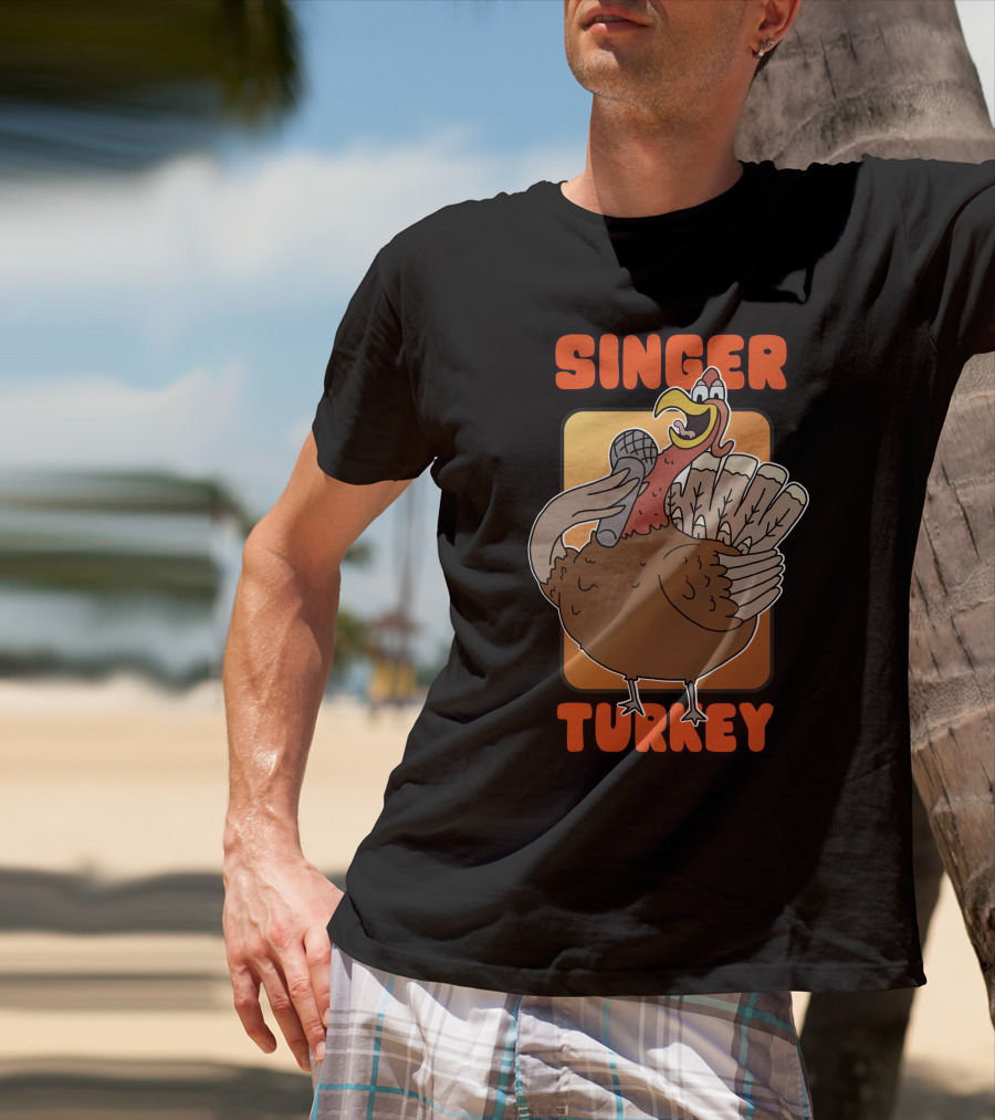 Singer Turkey Funny Thanksgiving T-Shirt