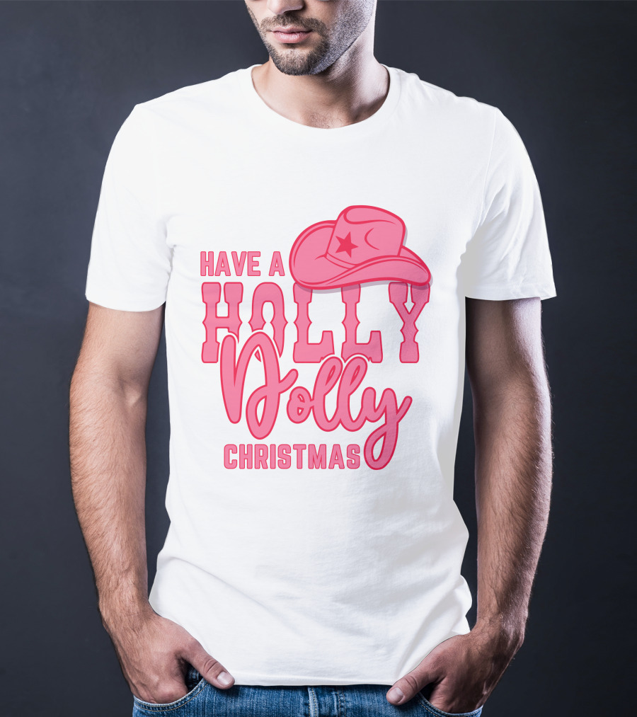 Have A Holly Dolly Christmas Pink Cowboy Hat T-Shirt