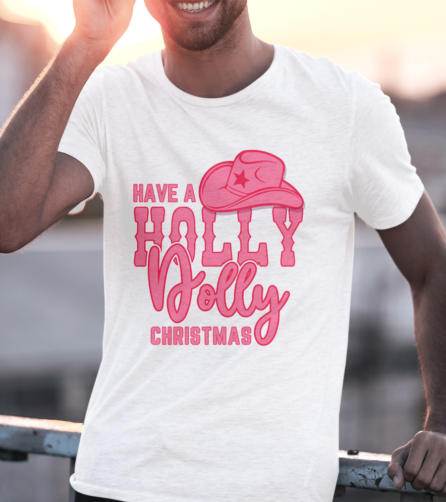 Have A Holly Dolly Christmas Pink Cowboy Hat T-Shirt