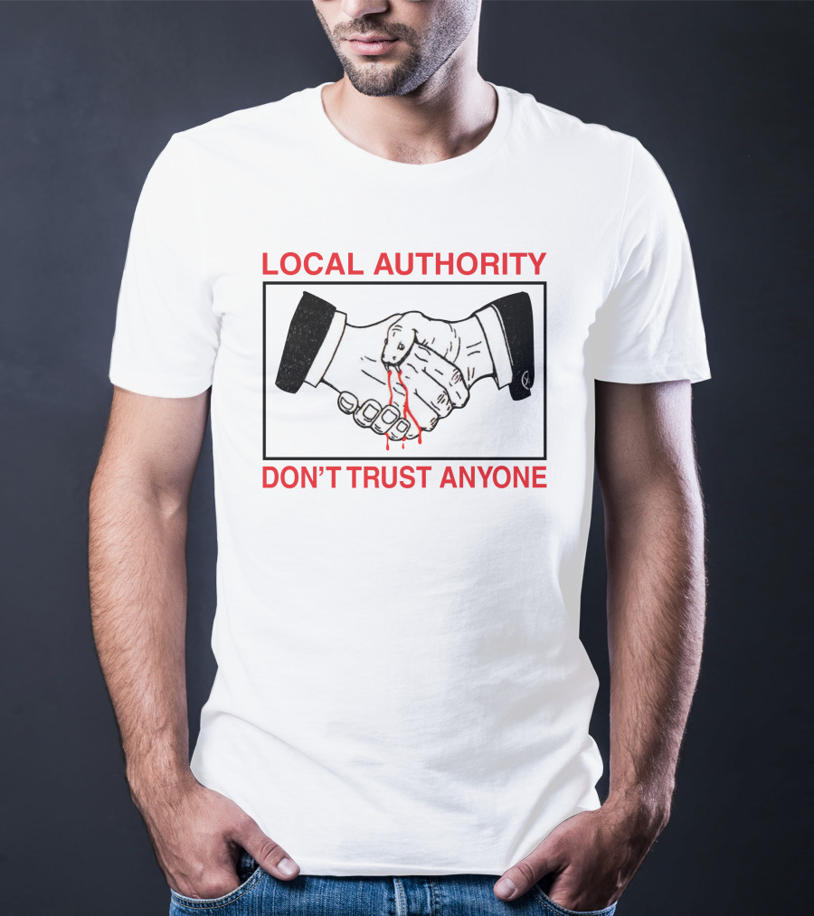 Local Authority Handshake Don't Trust Anyone T-Shirt