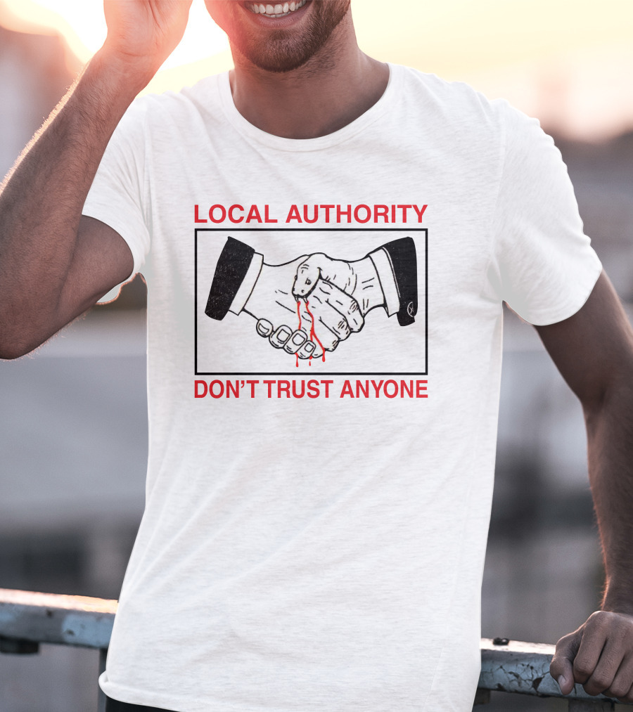 Local Authority Handshake Don't Trust Anyone T-Shirt