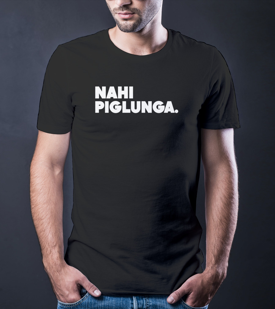 Nahi Piglunga T-Shirt