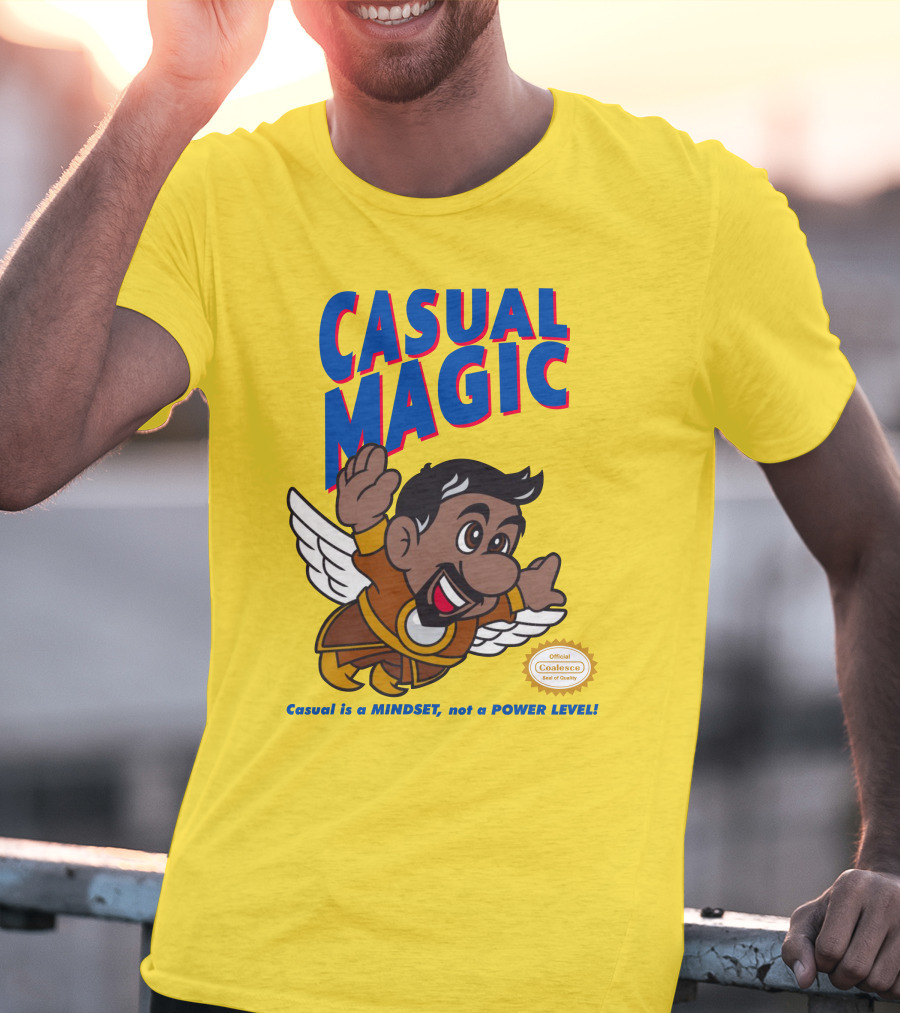 CASUAL MAGIC Casual Is A MINDSET Not A POWER LEVEL Coalescece Seal T-Shirt