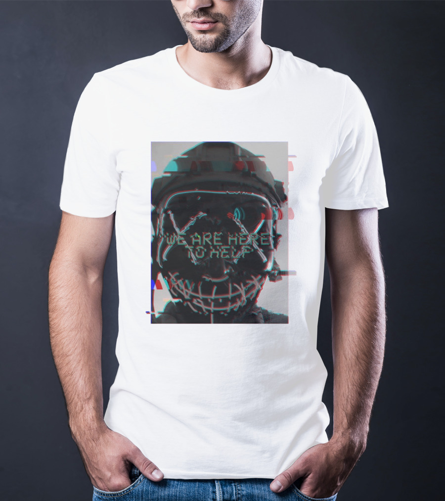 We Are Here To Help Masked Digital Glitch Effect T-Shirt