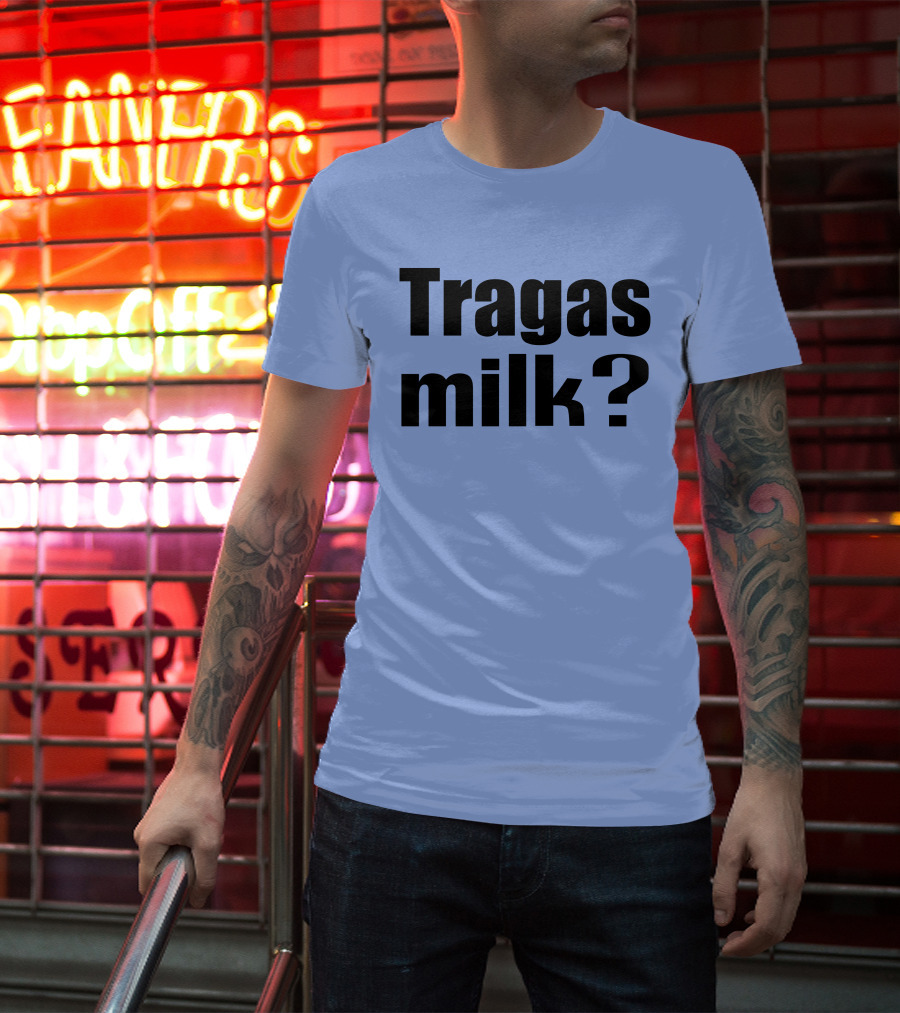 Tragas Milk? Blue T-Shirt