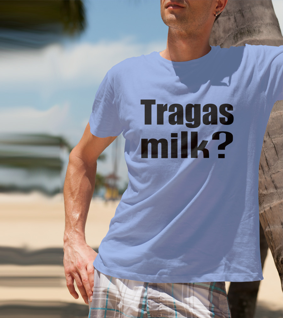 Tragas Milk? Blue T-Shirt