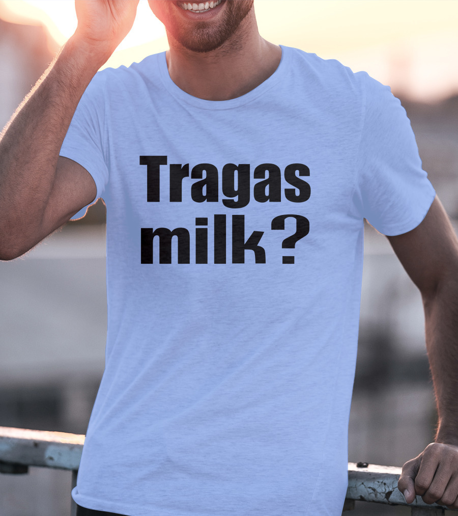 Tragas Milk? Blue T-Shirt