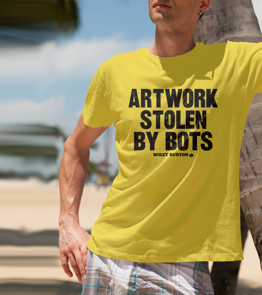 Artwork Stolen By Bots Mikey Burton T-Shirt