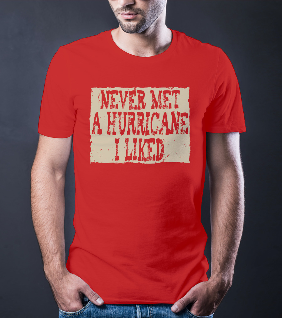 Never Met A Hurricane I Liked Red Vintage Grunge T-Shirt