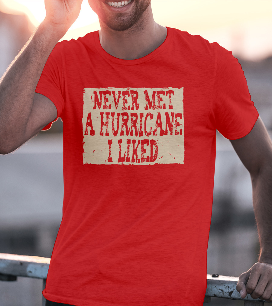 Never Met A Hurricane I Liked Red Vintage Grunge T-Shirt