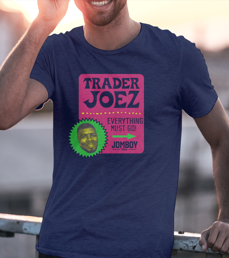 Trader Joez Everything Must Go Jomboy Media T-Shirt