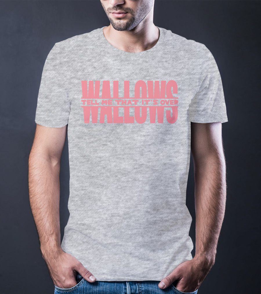 Wallows Tell Me That It's Over T-Shirt