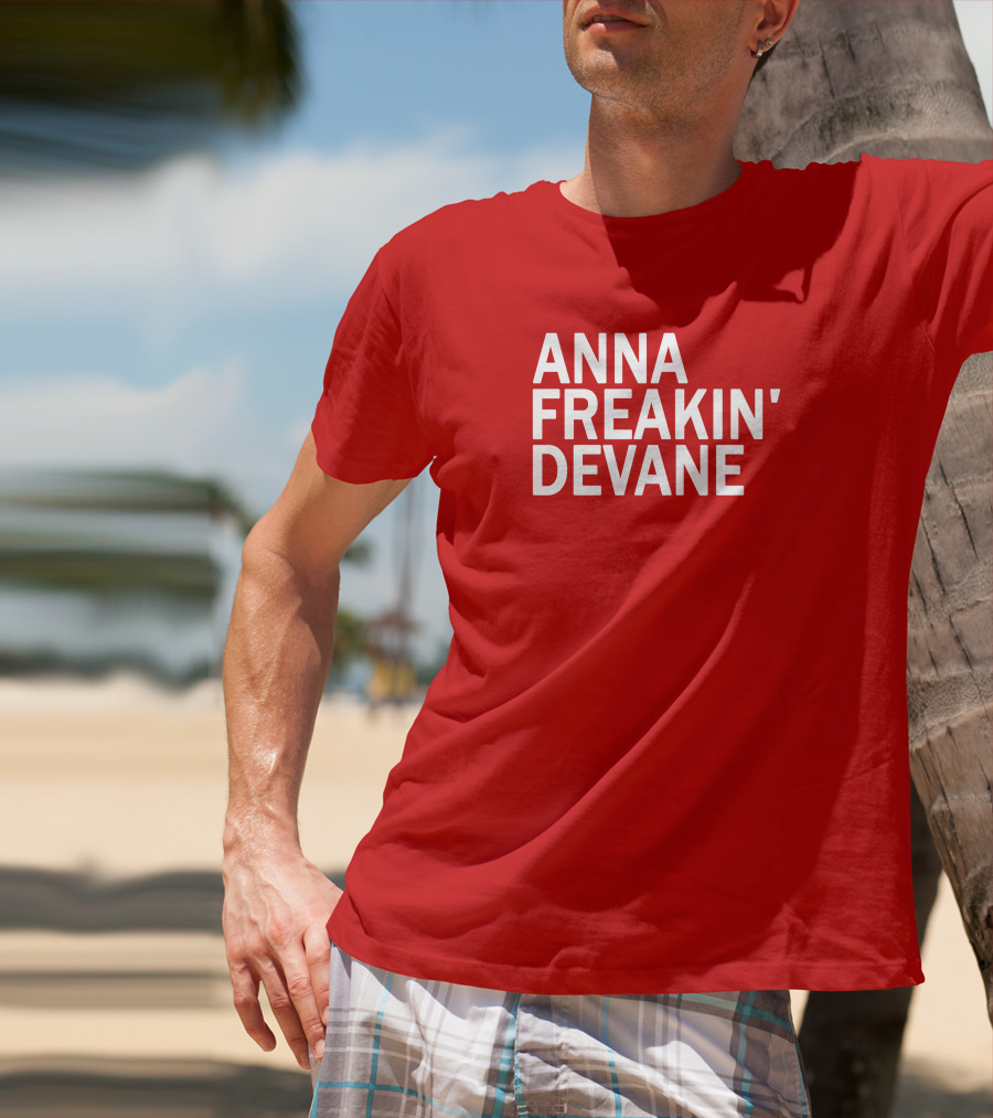 Anna Freakin Devane T-Shirt