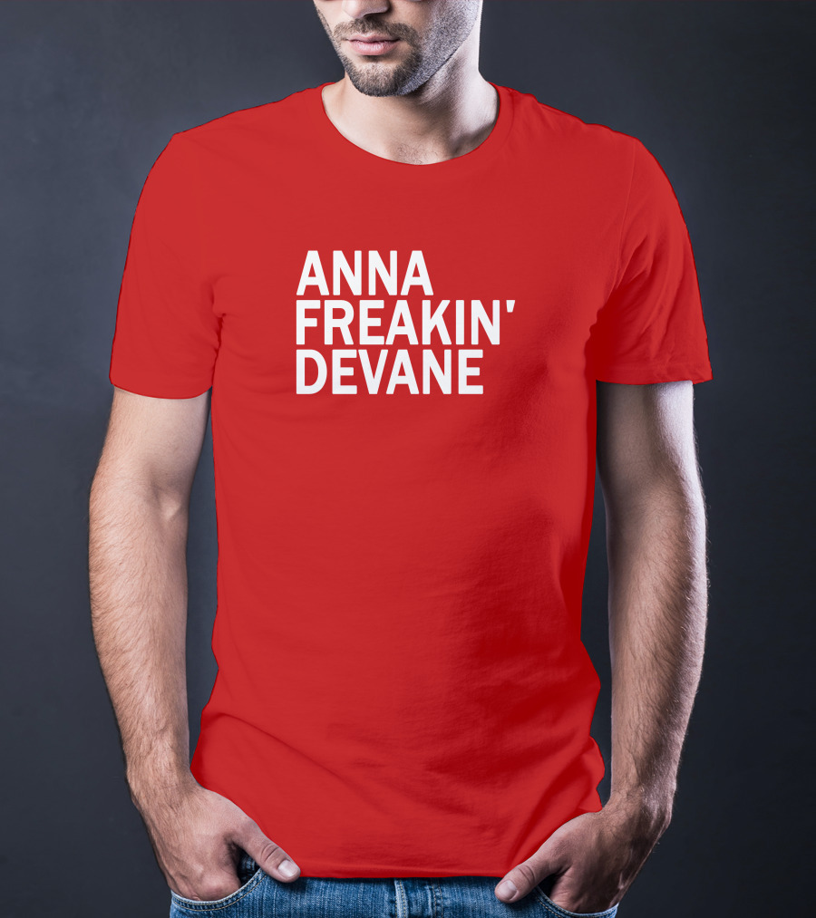 Anna Freakin Devane T-Shirt