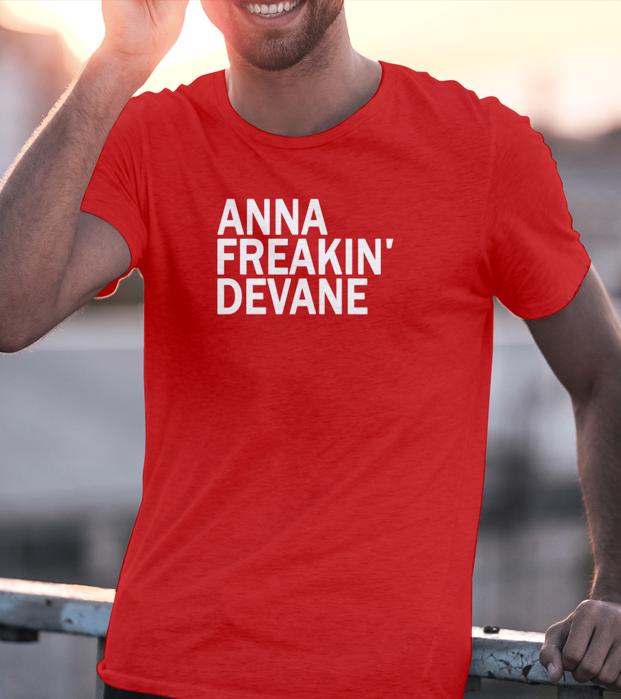 Anna Freakin Devane T-Shirt