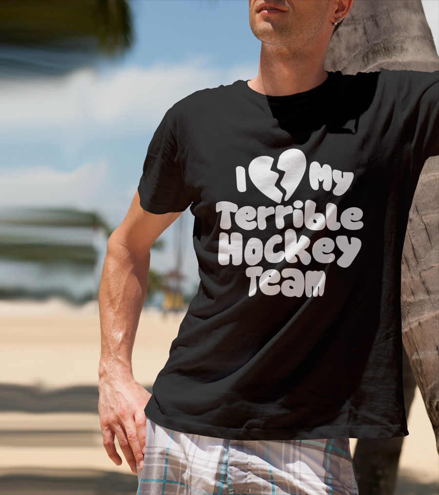 I Love My Terrible Hockey Team Broken Heart T-Shirt