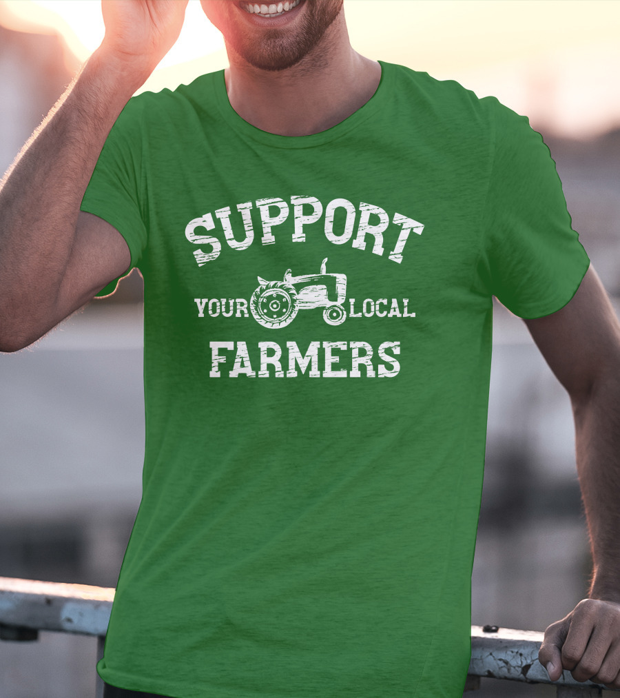 Support Your Local Farmers Tractor Randomthts T-Shirt