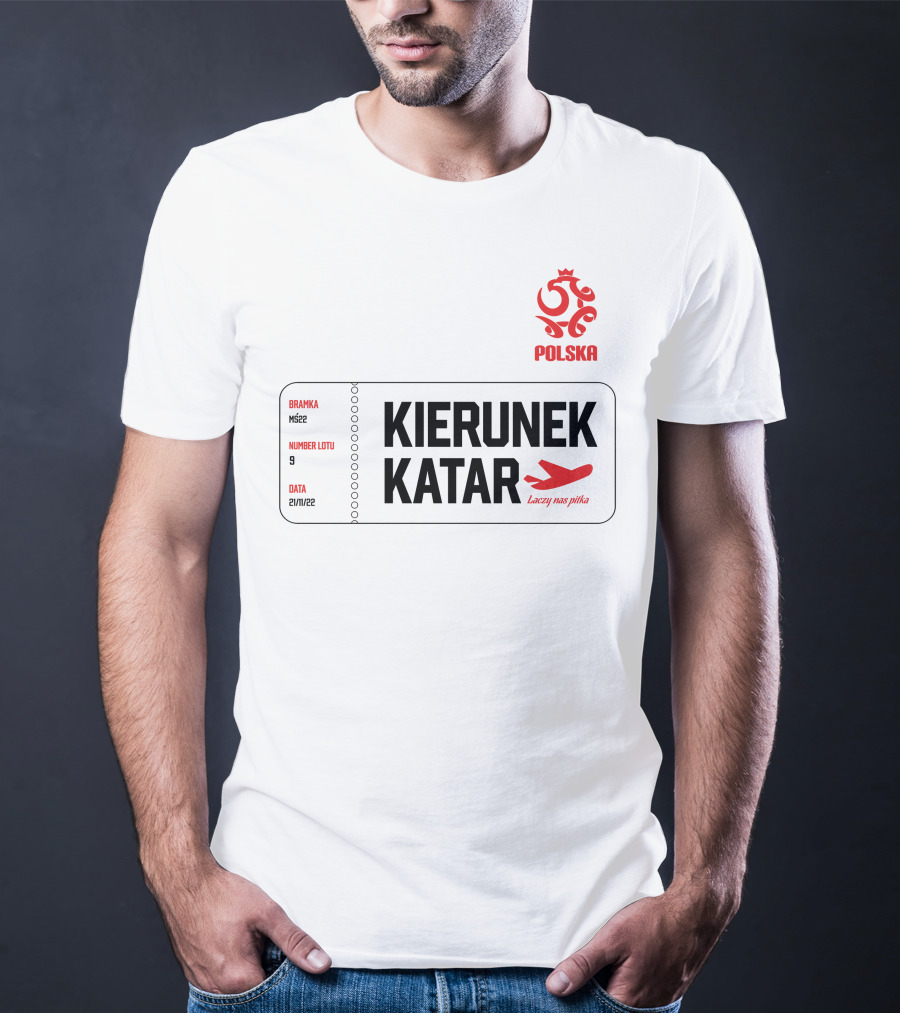 Kierunek Katar Polska 21/11/22 Lot Numer 9 Łączy Nas Piłka Bramka MŚ22 T-Shirt