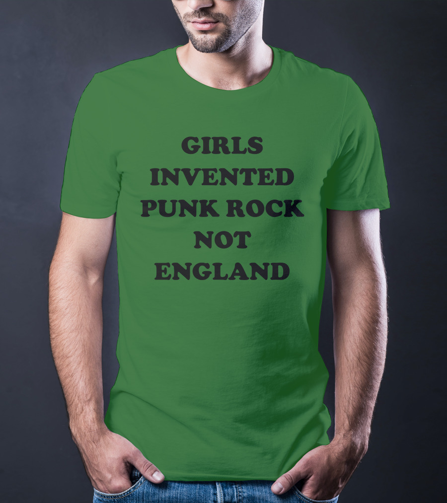 Girls Invented Punk Rock Not England Green Background T-Shirt