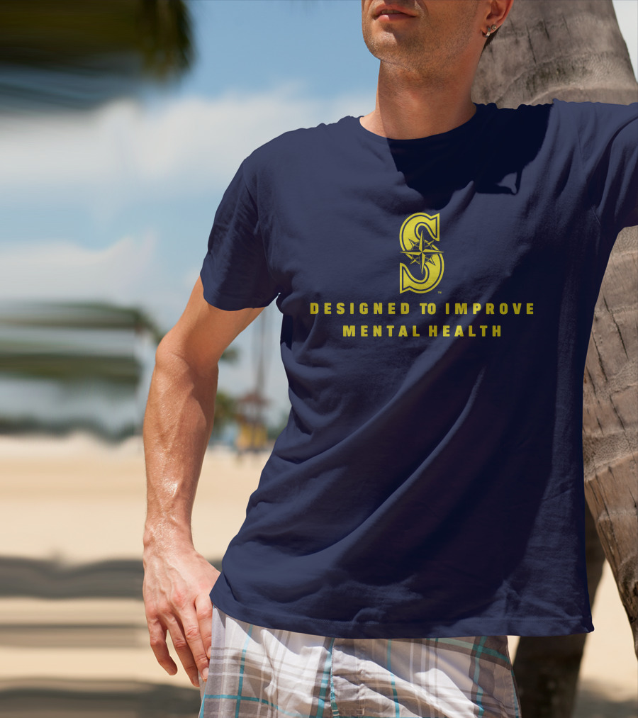 Seattle Mariners Designed To Improve Mental Health T-Shirt