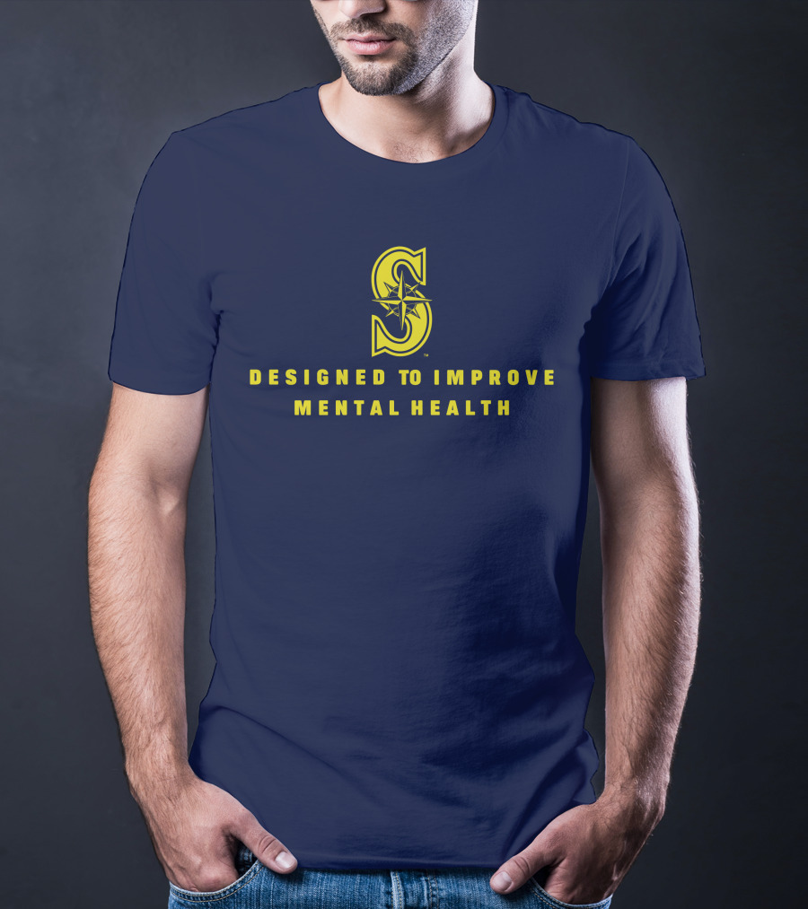 Seattle Mariners Designed To Improve Mental Health T-Shirt