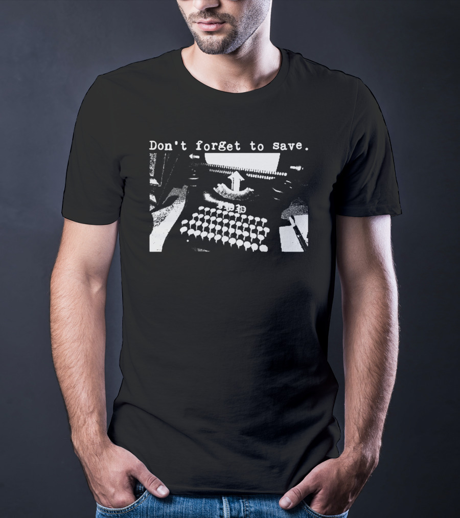 Don't Forget To Save Vintage Typewriter T-Shirt