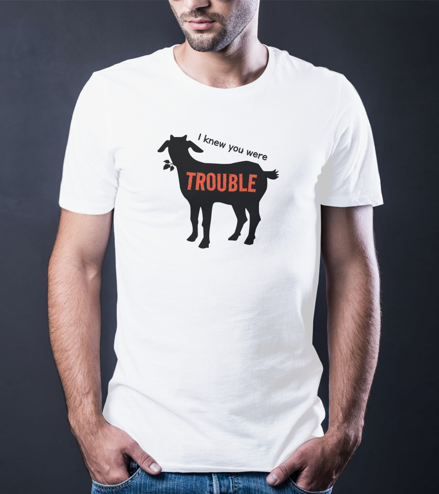 I Knew You Were Trouble Goat T-Shirt