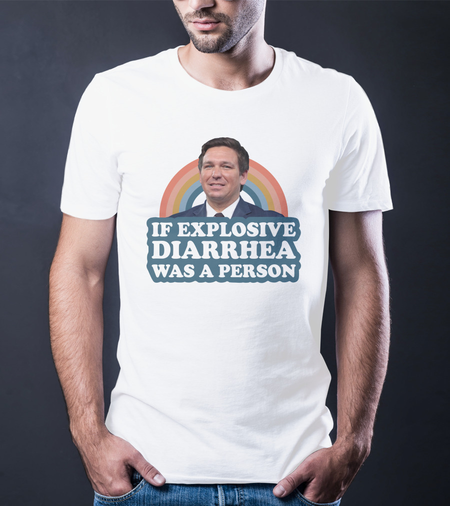 If Explosive Diarrhea Was A Person Rainbow T-Shirt