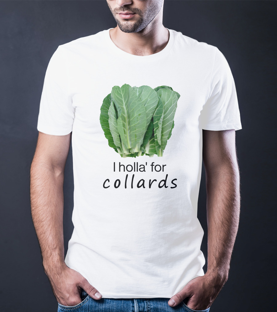 I Holla For Collards With Fresh Green Leafy Vegetables T-Shirt
