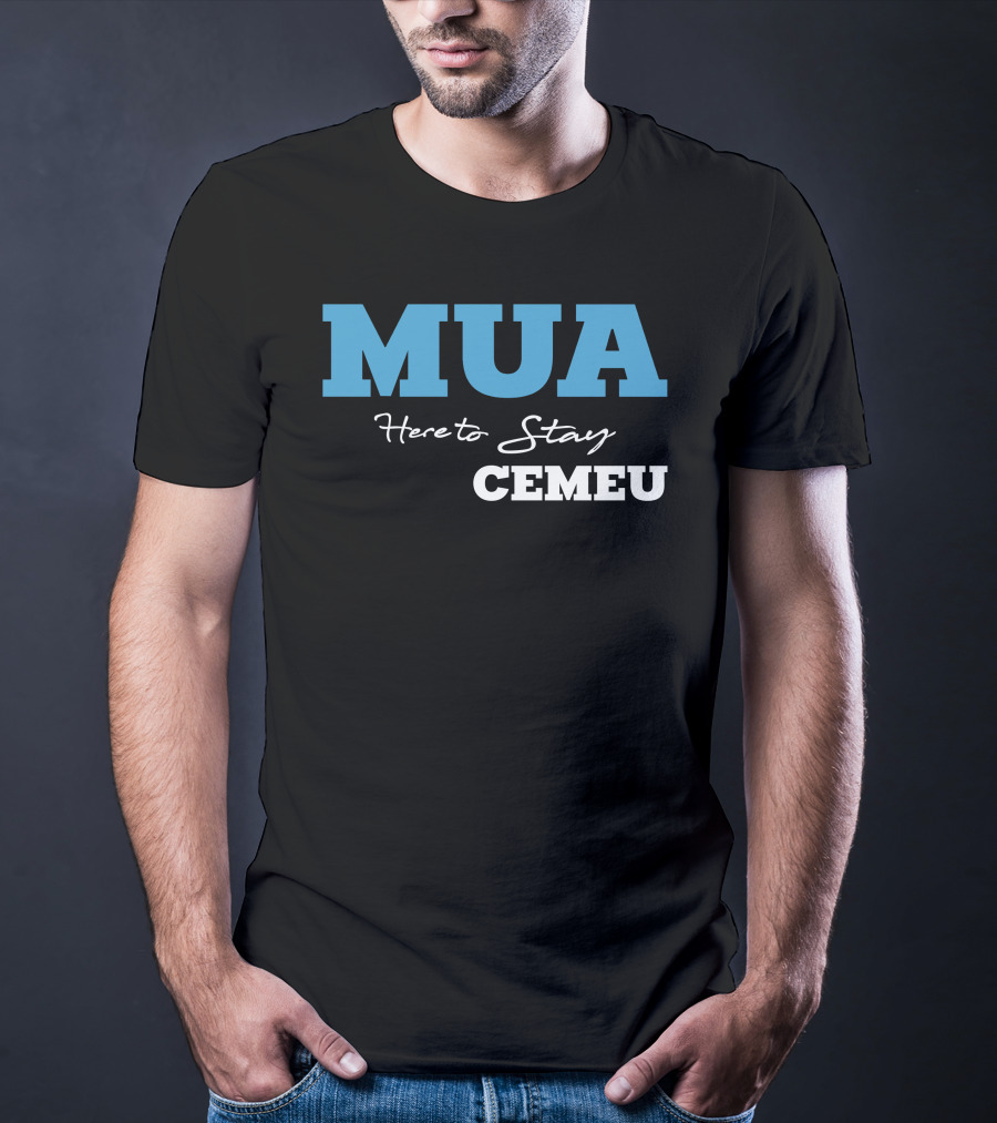 MUA Here To Stay CEMEU T-Shirt