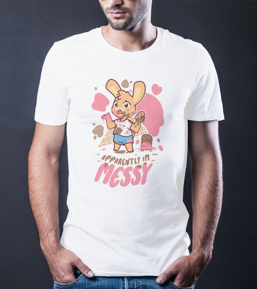 Messy Ice Cream Bunny Adventure - Apparently I'm Messy T-Shirt