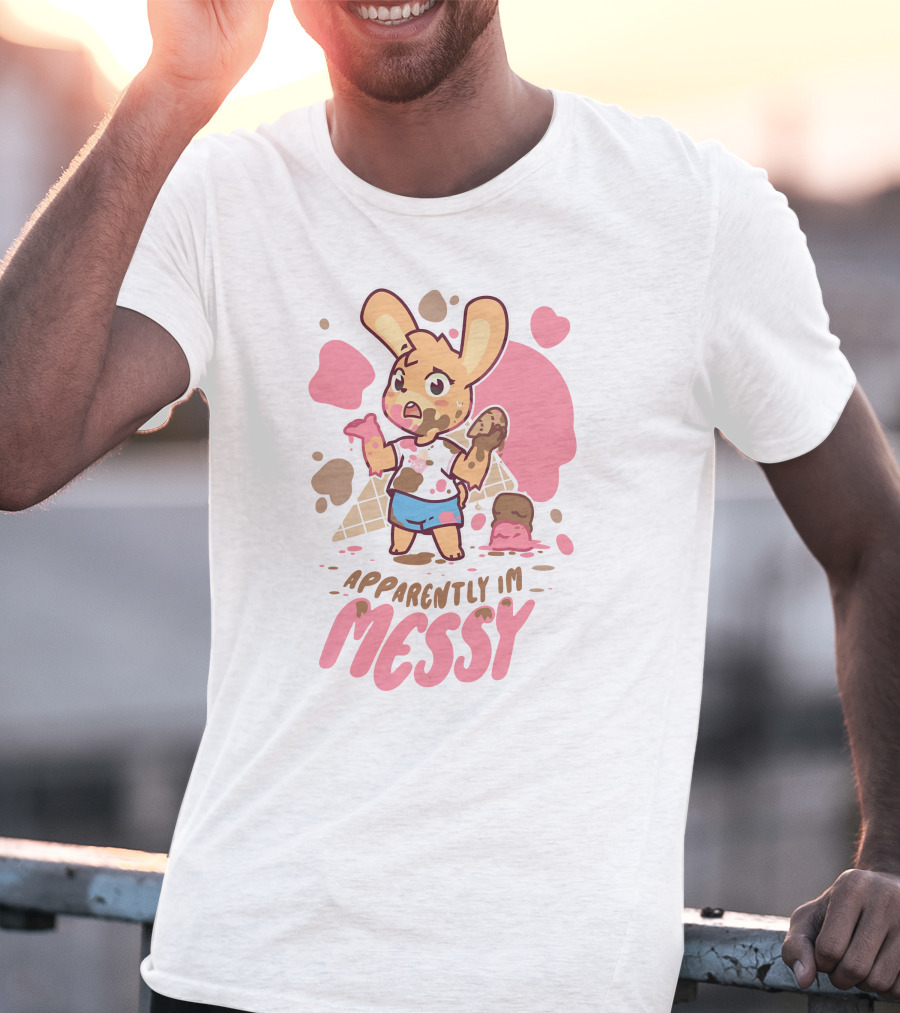 Messy Ice Cream Bunny Adventure - Apparently I'm Messy T-Shirt