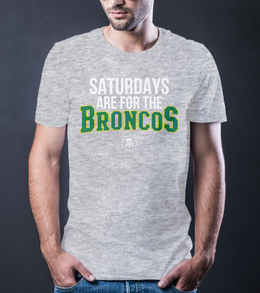 Saturdays Are For The Broncos T-Shirt
