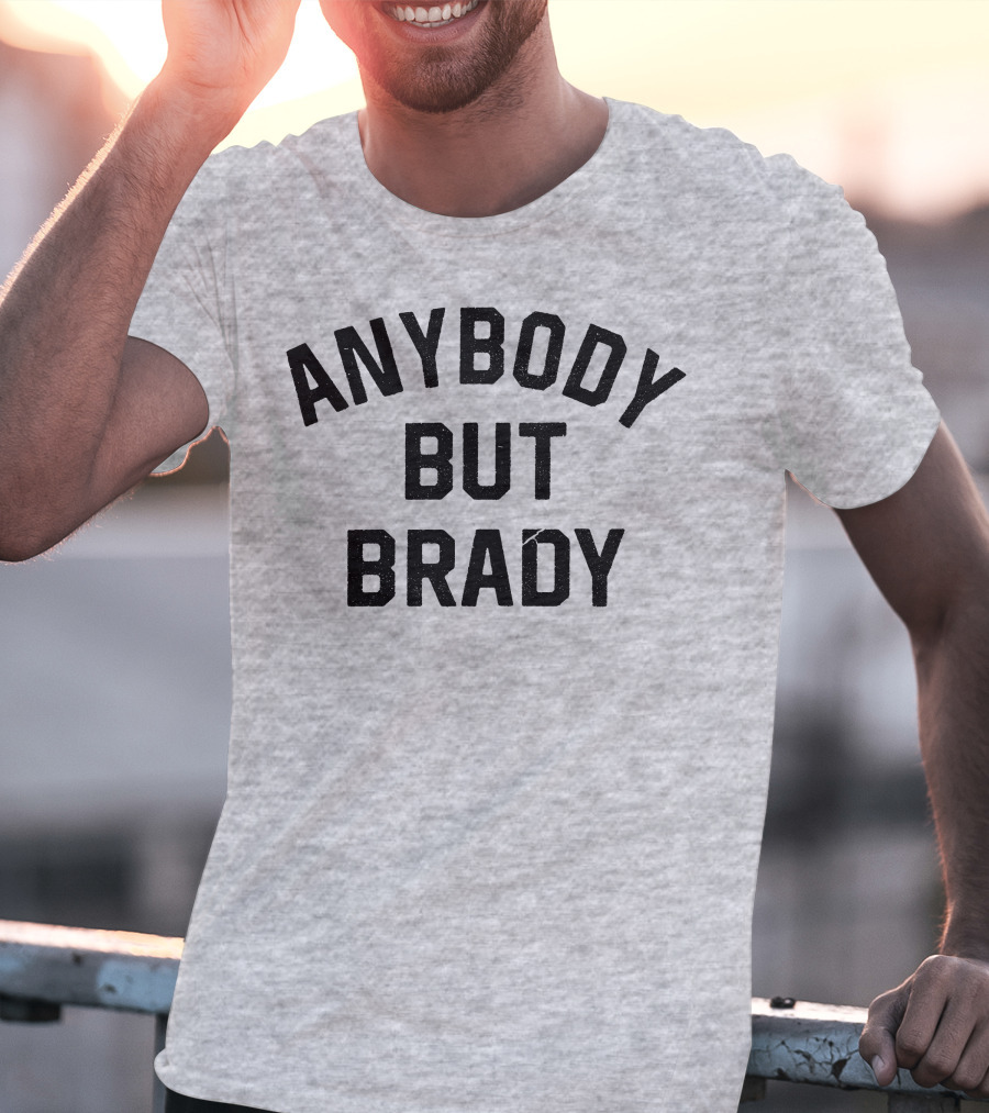 Steel City Shop Anybody But Brady Sports Fan T-Shirt
